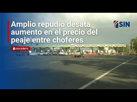 Repudio desata aumento en el precio del peaje entre choferes | SIN Fin de Semana: 11/01/2025