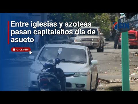Entre iglesias y azoteas pasan capitaleños día de asueto