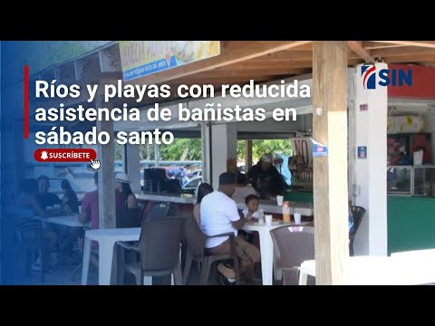 Ríos y playas con reducida asistencia de bañistas en sábado santo| SIN Fin de Semana: 19/04/2025