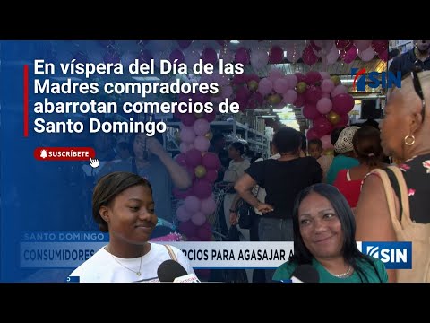Apresurados, consumidores abarrotan arterias comerciales, en la víspera del Día de las Madres