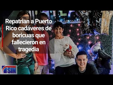 Repatrian a Puerto Rico cadáveres de boricuas que fallecieron en tragedia
