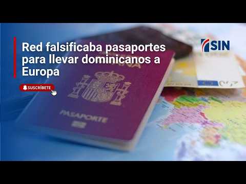 Red falsificaba pasaportes para llevar dominicanos a Europa
