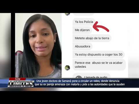 Una joven doctora de Samaná pone a circular un video, donde denuncia que su ex pareja amenaza con ma