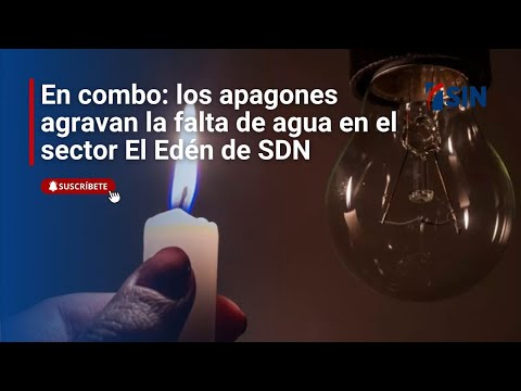 En combo: los apagones agravan la falta de agua en el sector El Edén de SDN